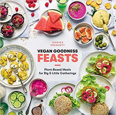 Vegan Goodness: Feasts Plant-Inspired Meals for Big and Little Gatherings