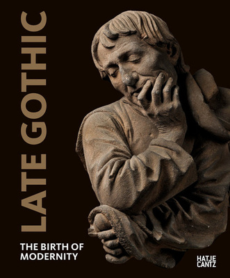 Late Gothic. The Birth of Modernity