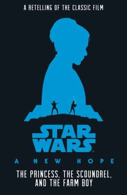 Star Wars: The Princess, The Scoundrel & The Farm Boy (A New Hope)