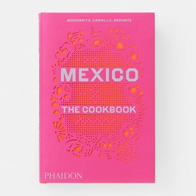 Mexico The Cookbook