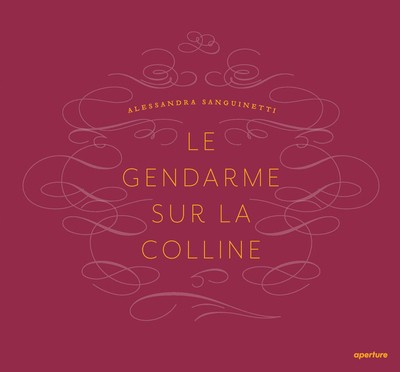 Alessandra Sanguinetti – Le Gendarme Sur La Colline