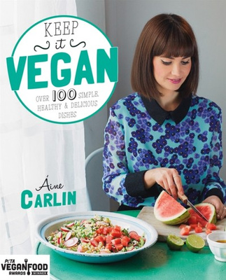 Keep it Vegan: 100 simple, healthy and delicious dishes