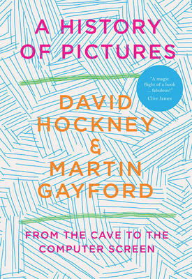 David Hockney & Martin Gayford – A History of Pictures