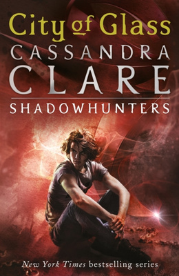 The Mortal Instruments 3: City of Glass by Cassandra Clare