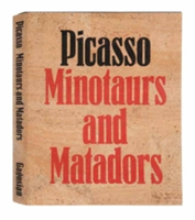 Picasso Minotaurs and Matadors