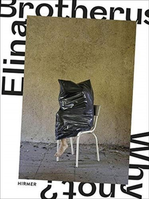 Elina Brotherus (Bilingual edition) : Why Not?