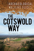 The Cotswold Way An Archaeological Walking Guide