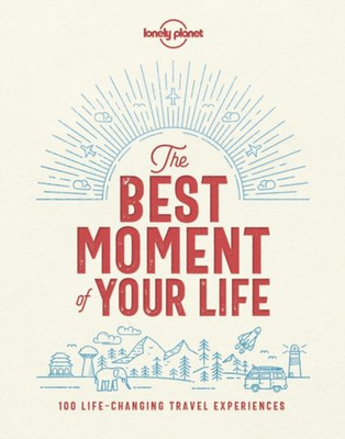 The Best Moment Of Your Life