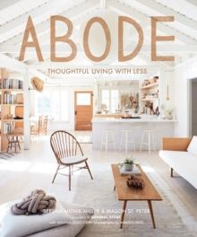 Abode : Thoughtful Living with Less