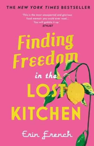 Finding Freedom in the Lost Kitchen