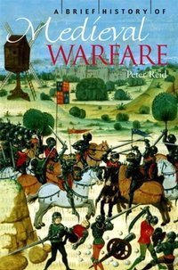 A Brief History of Medieval Warfare