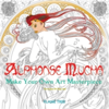 Alphonse Mucha (Art Colouring Book) Make Your Own Art Masterpiece