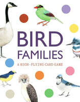 Bird Families : A High-flying Card Game