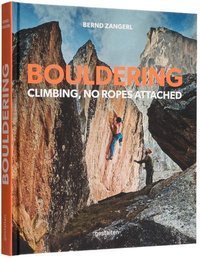 Bouldering : Climbing, No Ropes Attached