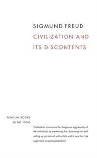 Civilization and its Discontents (Penguin Great Ideas)