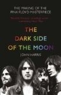 Dark Side of the Moon: The Making of