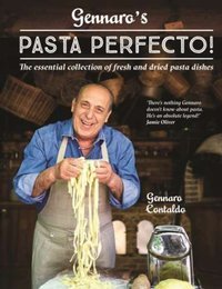 Gennaro's Pasta Perfecto! The essential collection of fresh and dried pasta dishes