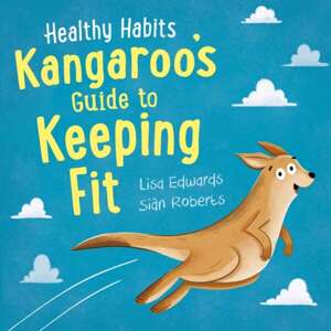 Healthy Habits: Kangaroo's Guide to Keeping Fit