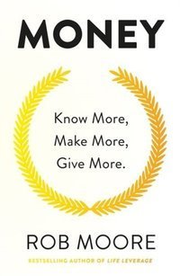 Money: Know More, Make More, Give More