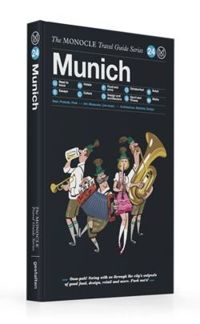 Munich: The Monocle Travel Guide 