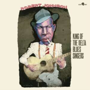 Robert Johnson - King of the Delta Blues Singers