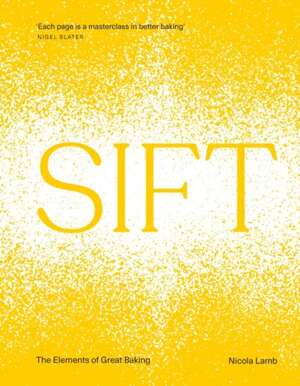 SIFT : The Elements of Great Baking