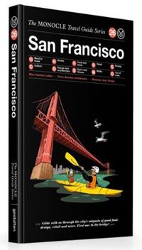 San Francisco: The Monocle Travel Guide Series