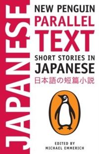 Short Stories in Japanese : New Penguin Parallel Text