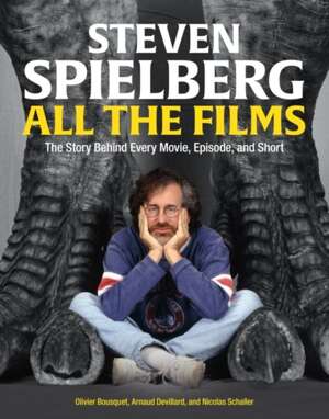 Steven Spielberg: All the Films 