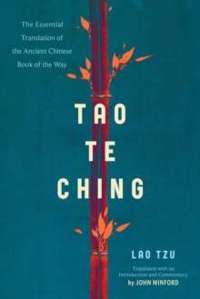 Tao Te Ching : The Essential Translation of the Ancient Chinese Book of the Tao