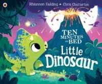 Ten Minutes to Bed: Little Dinosaur