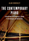 The Contemporary Piano A Performer and Composer's Guide to Techniques and Resources