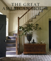 The Great American House Tradition for the Way We Live Now