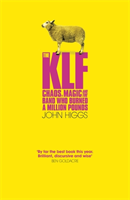 The KLF Chaos, Magic and the Band who Burned a Million Pounds