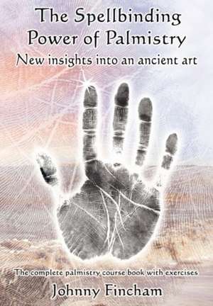The Spellbinding Power of Palmistry : Complete Palmistry Course Book with Exercises