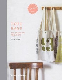 Tote Bags : 20 Creative Projects