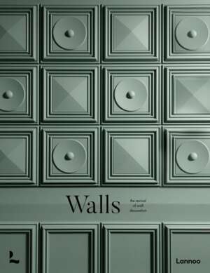 Walls : The Revival of Wall Decoration