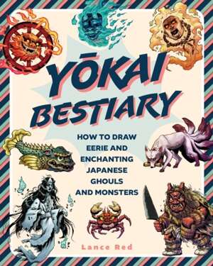 Yokai Bestiary : How to Draw Eerie and Enchanting Japanese Ghouls and Monsters