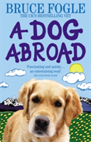 A Dog Abroad One Man and his Dog Journey into the Heart of Europe