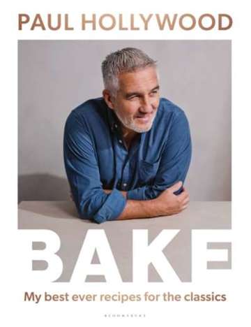 Bake : My Best Ever Recipes for the Classics
