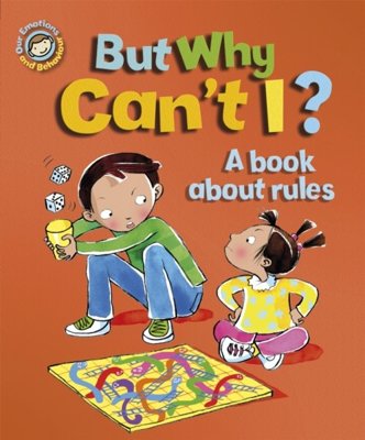 But Why Can't I? A book about rules