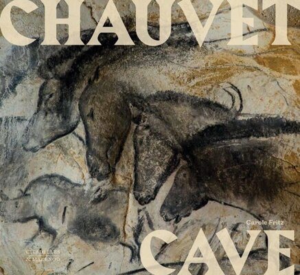 Chauvet Cave : Humanity's First Great Masterpiece