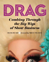 Drag Combing Through the Big Wigs of Show Business