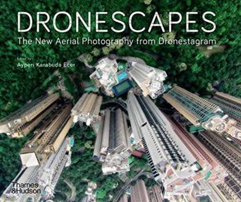 Dronescapes : The New Aerial Photography from Dronestagram