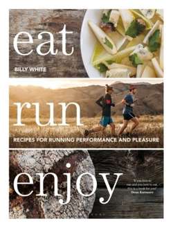 Eat Run Enjoy : Recipes for Running Performance and Pleasure