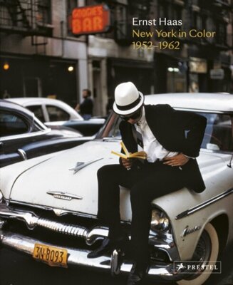 Ernst Haas : New York in Color, 1952-1962