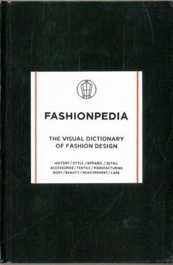 Fashionpedia : The Visual Dictionary of Fashion Design