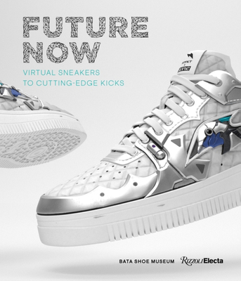 Future Now : Virtual Sneakers to Cutting-Edge Kicks