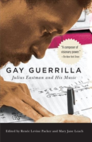 Gay Guerrilla Julius Eastman and His Music