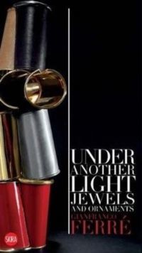 Gianfranco Ferré: Under Another Light